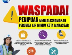Waspada Modus Penipuan, PDAM Makassar Tegaskan Tidak Pernah Pungut Biaya di Tempat
